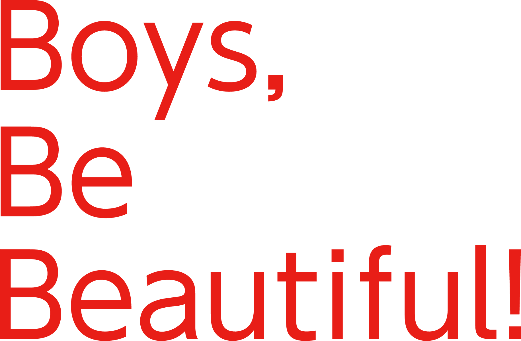 Boys Be Beautiful!!